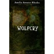 Wolfcry by ATWATER-RHODES, AMELIA, 9780385903547