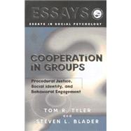Cooperation in Groups: Procedural Justice, Social Identity, and Behavioral Engagement by Tyler,Tom, 9780415763547