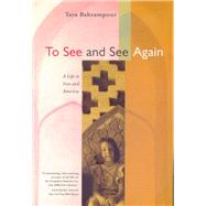 To See and See Again by Bahrampour, Tara, 9780520223547
