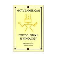 Native American Postcolonial Psychology by Duran, Eduardo, 9780791423547