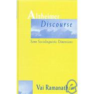 Alzheimer Discourse: Some Sociolinguistic Dimensions by Ramanathan,Vai, 9780805823547