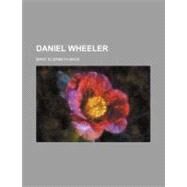 Daniel Wheeler by Beck, Mary Elizabeth, 9781154513547