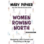 Women Rowing North by Pipher, Mary, 9781432873547