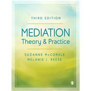Mediation Theory and Practice by McCorkle, Suzanne; Reese, Melanie J., 9781506363547