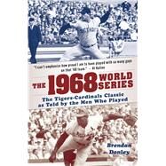 The 1968 World Series by Donley, Brendan, 9781683583547