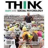 THINK Social Psychology, 2012 Edition by Duff, Kimberley J., 9780205013548