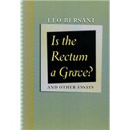 Is the Rectum a Grave? by Bersani, Leo, 9780226043548