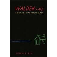 Walden X 40 by Ray, Robert B., 9780253223548
