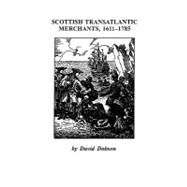 Scottish Transatlantic Merchants, 1611-1785 by Dobson, Kit, 9780806353548