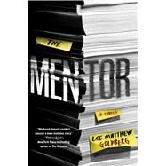 The Mentor A Novel by Goldberg, Lee Matthew, 9781250083548