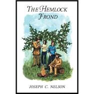 The Hemlock Frond by Nelson, Joseph C.; Joiner, Ginny, 9781503143548