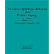 A Concise Etymologic Dictionary of the Persian Language by Shakibi, Jami Gilani M.d.; Youssefi, Bahram, 9781519393548