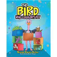 The Bird Who Couldn't Fly by Butler, Brenda Davies; Yongco, Rumar, 9781796053548