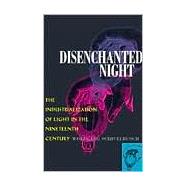 Disenchanted Night by Schivelbusch, Wolfgang; Davies, Angela, 9780520203549