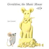 Geraldine, the Music Mouse by Lionni, Leo, 9780606123549