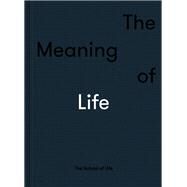 The Meaning of Life by School of Life, 9780995753549