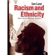 Racism and Ethnicity: Global Debates, Dilemmas, Directions by Law; Ian, 9781138133549
