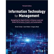 Information Technology for Management:Driving Digital Transformation to Increase Local and Global Performance, Growth and Sustainability, 13th Edition by Turban Information Technologies, 9781394243549