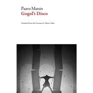 The Gogol Disco by Matsin, Paavo; Cullen, Adam, 9781628973549