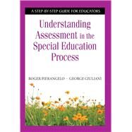Understanding Assessment in the Special Education Process by Pierangelo, Roger; Giuliani, George, 9781634503549