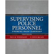 Supervising Police Personnel Strengths-Based Leadership by Whisenand, Paul M., 9780133483550