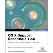 Apple Pro Training Series OS X Support Essentials 10.9: Supporting and Troubleshooting OS X Mavericks by White, Kevin M.; Davisson, Gordon, 9780321963550