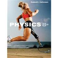 Physics, 8th Edition by John D. Cutnell (Southern Illinois Univ. at Carbondale); Kenneth W. Johnson (Southern Illinois Univ. at Carbondale), 9780470223550