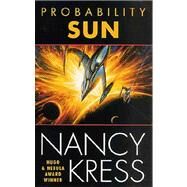 Probability Sun by Kress, Nancy, 9780765343550