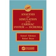Analysis and Simulation of the Cardiac System Ischemia by Beyar; Rafael, 9780849353550