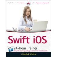 Swift Ios 24-hour Trainer by Mishra, Abhishek, 9781119073550