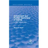 Colonialism and Foreign Ownership of Capital (Routledge Revivals): A Trade Theorist's View by Hazari; Bharat, 9781138643550