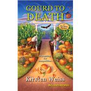 Gourd to Death by Weiss, Kirsten, 9781496723550