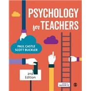 Psychology for Teachers by Castle, Paul; Buckler, Scott, 9781526413550