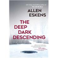 The Deep Dark Descending by ESKENS, ALLEN, 9781633883550