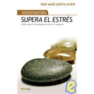 Supera El Estres/ Overcome the Stress by Alfieri, Rosemarie Gionta, 9788497633550