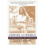 Looking for Trouble One Woman, Six Wars and a Revolution by COCKBURN, LESLIE, 9780385483551