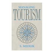 Managing Tourism by Medlik, S., 9780750623551