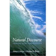 Natural Discourse : Toward Ecocomposition by Dobrin, Sidney I.; Weisser, Christian, 9780791453551
