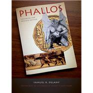 Phallos by Delany, Samuel R.; Reid-Pharr, Robert F., 9780819573551