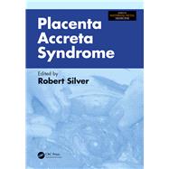 Placenta Accreta Syndrome by Silver, Robert, 9781138703551