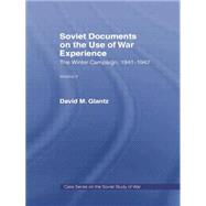 Soviet Documents on the Use of War Experience: Volume Two: The Winter Campaign, 1941-1942 by Glantz,David M., 9781138873551