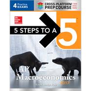5 Steps to a 5: AP Macroeconomics  2017 Cross-Platform Prep Course by Dodge, Eric R., 9781259583551