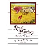 Road to Prophecy by Carter, Joan H., 9781425733551