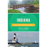 Indiana Off the Beaten Path Discover Your Fun by Finch, Jackie Sheckler; Thomas, Phyllis, 9781493053551