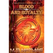 Blood and Royalty by Mathias, M. R., 9781503323551