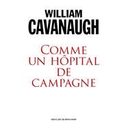 Comme un hpital de campagne by William T. Cavanaugh, 9782220083551