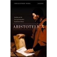 Aristotelica Studies on the Text of Aristotle's Eudemian Ethics by Rowe, Christopher, 9780192873552