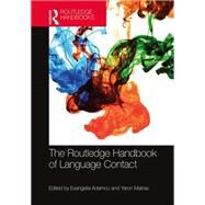 The Routledge Handbook of Language Contact by Adamou, Evangelia; Matras, Yaron, 9780815363552