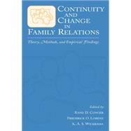 Continuity and Change in Family Relations: Theory, Methods and Empirical Findings by Conger,Rand D.;Conger,Rand D., 9781138003552