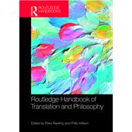 The Routledge Handbook of Translation and Philosophy by Rawling; J Piers, 9781138933552